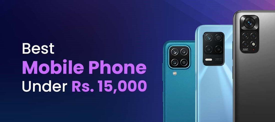 Top Mobile Phones Under ₹15,000 You Can Buy at Triveni World