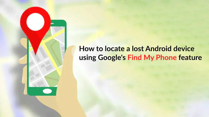 Lost and Found: Mastering the Art of Tracking with Find My Device