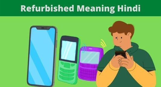 Refurbished: Meaning and Explanation in Hindi & English - Triveni World